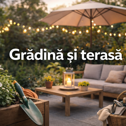 Collection image for: GRĂDINĂ ȘI TERASĂ